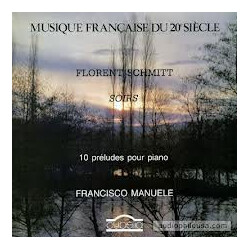 Francisco Manuele / Florent Schmitt Soirs / 10 Préludes Pour Piano Vinyl LP USED