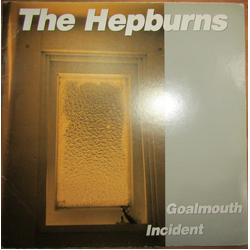 The Hepburns Goalmouth Incident Vinyl 12" USED