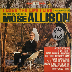 The Mose Allison Trio I Love The Life I Live Vinyl LP USED