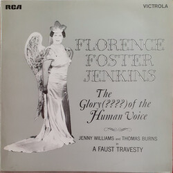Florence Foster Jenkins / Jenny Williams / Thomas Burns The Glory (????) Of The Human Voice / A Faust Travesty Vinyl LP USED
