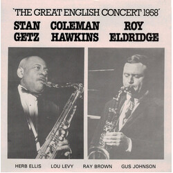Stan Getz / Coleman Hawkins / Roy Eldridge The Great English Concert 1958 Vinyl LP USED