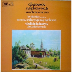 Alexander Glazunov / Lev Michailov / Vladimir Fedoseyev / Александр Корнеев / Большой Симфонический Оркестр Всесоюзного Радио Glazounov Symphony No. 6