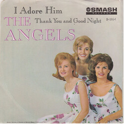 The Angels (3) I Adore Him USED VINYL 7INCH 45 RPM STYRENE