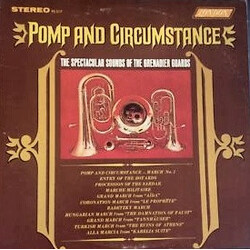 The Band Of The Grenadier Guards Pomp And Circumstance: The Spectacular Sounds Of The Grenadier Guards Vinyl LP USED