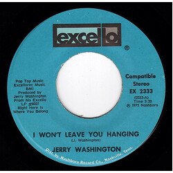 Jerry Washington I Won't Leave You Hanging / I Come A Long Ways USED VINYL 7INCH 45 RPM SINGLE