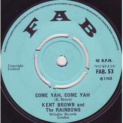 Kent Brown / The Rainbows (2) Come Yah, Come Yah / When You Going To Show Me How? VINYL 7" USED