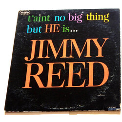 Jimmy Reed T'aint No Big Thing But He Is...Jimmy Reed Vinyl LP USED