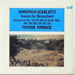 Domenico Scarlatti / Trevor Pinnock Sonatas For Harpsichord (Kirkpatrick Nos. 124, 99, 201, 87, 46, 95, 204a, 490, 491, 492, 520, 521, 513.) Vinyl LP 