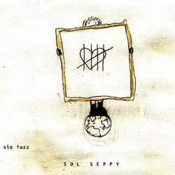 Sol Seppy Slo Fuzz Vinyl 7" USED