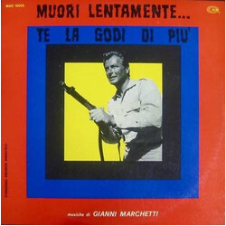 Gianni Marchetti Muori Lentamente... Te La Godi Di Più (Colonna Sonora Originale) Vinyl LP USED