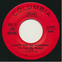 Billy Joe Royal Don't You Be Ashamed (To Call My Name) / Don't You Think It's Time USED VINYL 7INCH 45 RPM SINGLE