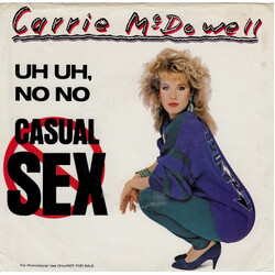 Carrie McDowell Uh Uh, No No Casual Sex USED VINYL 7INCH 45 RPM SINGLE PROMO