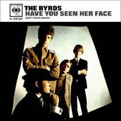 The Byrds Have You Seen Her Face / Don't Make Waves USED VINYL 7INCH 45 RPM SINGLE STYRENE