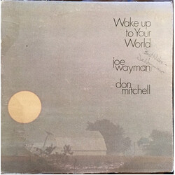 Joe Wayman / Don Mitchell (4) Wake Up To Your World Vinyl LP USED