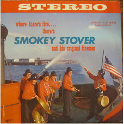 Smokey Stover And His Dixie Firemen Where There's Fire . . . There's Smokey Stover & His Original Firemen Vinyl LP USED