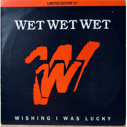Wet Wet Wet Wishing I Was Lucky USED VINYL 12INCH 45 RPM SINGLE LIMITED EDITION