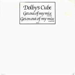 Dolby's Cube Get Out Of My Mix / Get On Out Of My Mix USED VINYL 7"