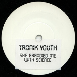 Tronik Youth She Brandied Me With Science USED VINYL 7INCH SINGLE SIDED