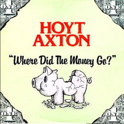 Hoyt Axton Where Did The Money Go? Vinyl LP USED
