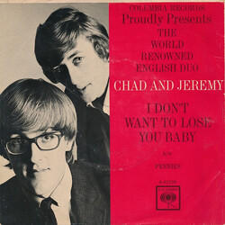 Chad & Jeremy I Don't Wanna Lose You Baby USED VINYL 7INCH 45 RPM SINGLE