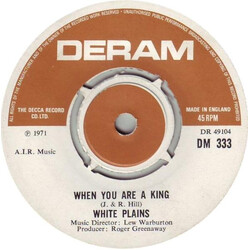 White Plains When You Are A King USED VINYL 7INCH 45 RPM SINGLE