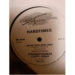 Hard Times (6) Never Give Into Love USED VINYL 12INCH 45 RPM PROMO
