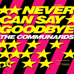 The Communards Never Can Say Goodbye USED VINYL 12INCH SINGLE 33 S RPM