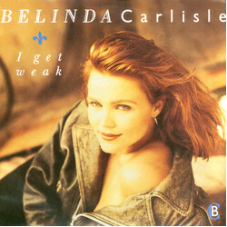 Belinda Carlisle I Get Weak USED VINYL 7INCH 45 RPM SINGLE STEREO