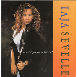 Taja Sevelle Wouldn't You Love To Love Me? USED VINYL 7INCH 45 RPM SINGLE