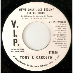 Tony & Carolyn We've Only Just Begun / I'll Be There USED VINYL 7INCH 45 RPM SINGLE PROMO