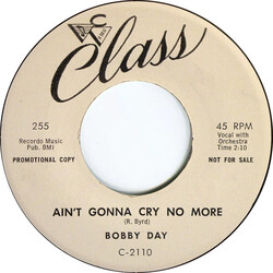 Bobby Day Ain't Gonna Cry No More / Love Is A One Time Affair USED VINYL 7INCH 45 RPM PROMO