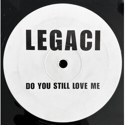 Legaci Do You Still Love Me USED VINYL 12INCH 33 S RPM TEST PRESSING