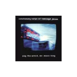 The Revolutionary Corps Of Teenage Jesus Pay Tha Wreck, Mr. Music King USED VINYL 12INCH 45 RPM MAXI-SINGLE