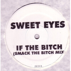 Sweet Eyes If The Bitch USED VINYL 12INCH
