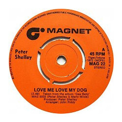 Peter Shelley Love Me Love My Dog USED VINYL 7INCH 45 RPM SINGLE