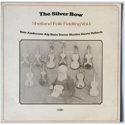Tom Anderson (10) / Aly Bain / Trevor Hunter / Davie Tulloch The Silver Bow - Shetland Folk Fiddling Vol.1 Vinyl LP USED