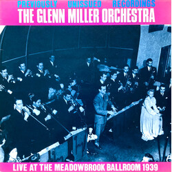 Glenn Miller And His Orchestra Live At The Meadowbrook Ballroom 1939 Vinyl LP USED