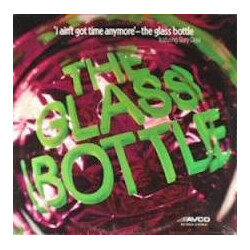 The Glass Bottle / Gary Criss I Ain't Got Time Anymore Vinyl LP USED