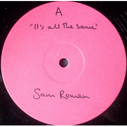 Sam Roman (3) It's All The Same Vinyl 12" USED