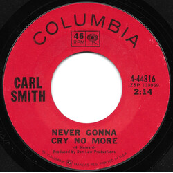 Carl Smith (3) Never Gonna Cry No More / Good Deal, Lucille USED VINYL 7INCH 45 RPM