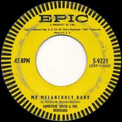 Somethin' Smith & The Redheads My Melancholy Baby / You Always Hurt The One You Love USED VINYL 7INCH 45 RPM STYRENE