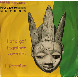 Mark Rogers / Hollywood Beyond Let's Get Together (Create) / I Promise Vinyl 7" USED