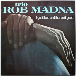 The Rob Madna Trio I Got It Bad And That Ain't Good Vinyl LP USED