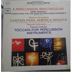 Henri Temianka / Los Angeles Percussion Ensemble / William Kraft / Raquel Adonaylo / Alberto Ginastera / Carlos Chávez A Percussion Spectacular : Cant