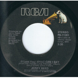 Jerry Reed (I Love You) What Can I Say USED VINYL 7INCH 45 RPM