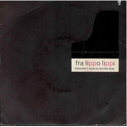 Fra Lippo Lippi Shouldn't Have To Be Like That VINYL 7" USED