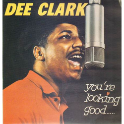 Dee Clark You're Looking Good Vinyl LP USED
