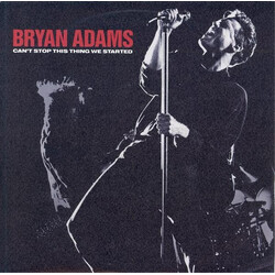 Bryan Adams Can't Stop This Thing We Started USED VINYL 7INCH 45 RPM SINGLE