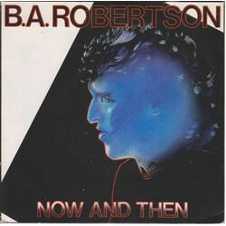 B. A. Robertson Now And Then USED VINYL 7INCH 45 RPM
