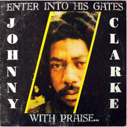 Johnny Clarke Enter Into His Gates With Praise Vinyl LP USED